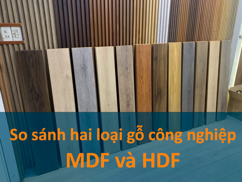 So sánh gỗ MDF và gỗ HDF: Lựa chọn nào phù hợp cho nội thất của bạn?