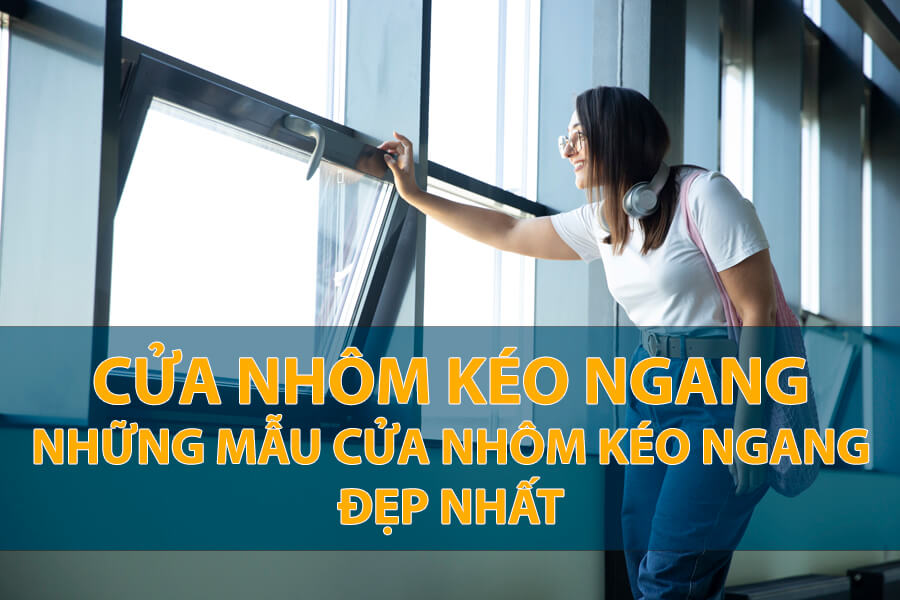 Cửa nhôm kéo ngang là gì? Các mẫu cửa nhôm kéo ngang đẹp nhất