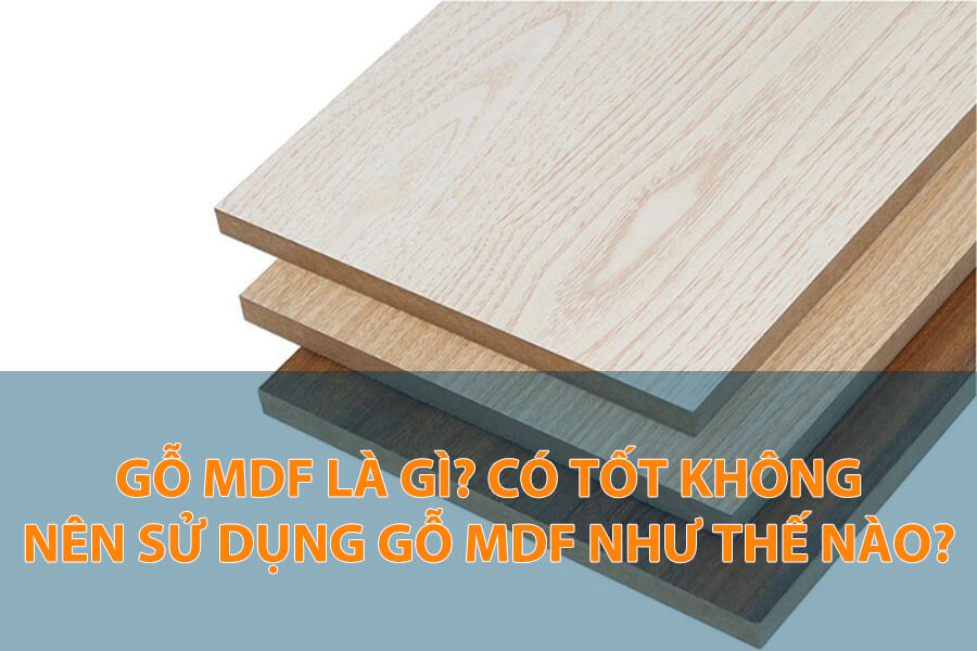 Gỗ MDF là gì? – Những điều cần biết về các loại gỗ MDF