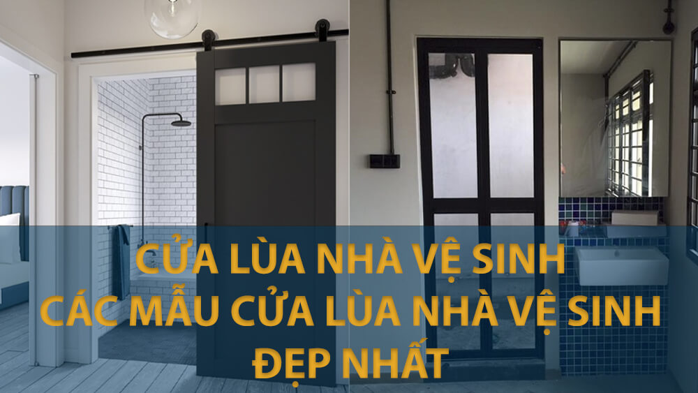 Cửa lùa nhôm kính nhà vệ sinh - Các mẫu cửa lùa nhôm kính nhà vệ sinh đẹp nhất