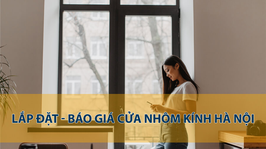 Lắp đặt - Báo giá cửa nhôm kính Hà Nội