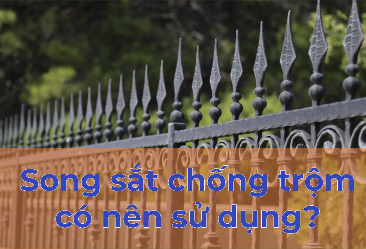 Nhà hiện đại có nên dùng song sắt chống trộm không?